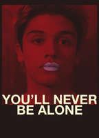 You'll Never Be Alone