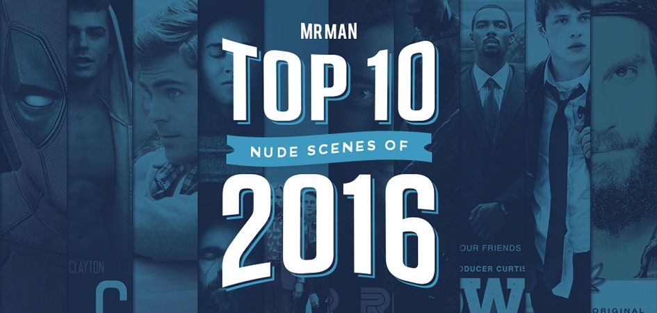 Mr. Man's Top 10 Nude Scenes of 2016