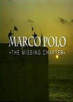 Marco Polo: The Missing Chapter