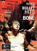 When the Bullet Hits the Bone