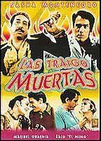 Las traigo muertas