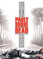 Pauly Shore Is Dead