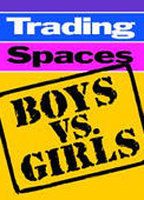 Trading Spaces: Boys vs. Girls