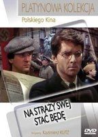 Na strazy swej stac bede