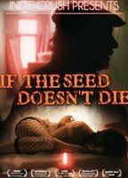 If the Seed Doesn't Die