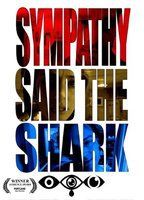 Sympathy, Said the Shark