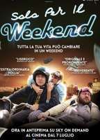 Only For the Weekend